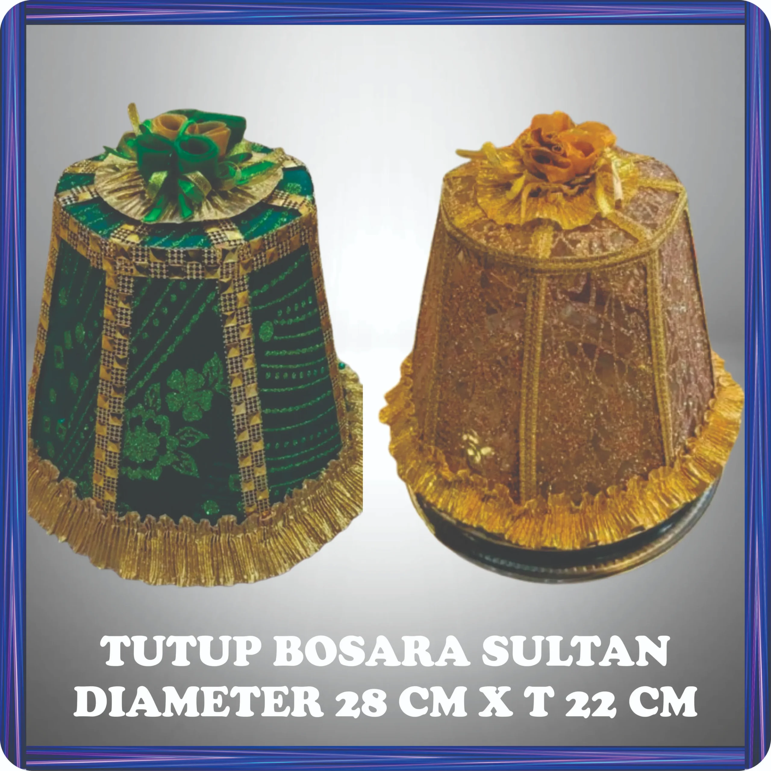 tutup bosara sultan diameter 28 cm x t 22 cm